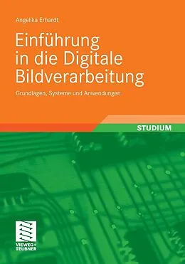 E-Book (pdf) Einführung in die Digitale Bildverarbeitung von Angelika Erhardt