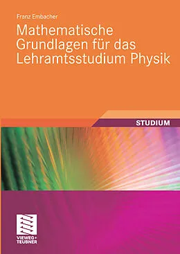 E-Book (pdf) Mathematische Grundlagen für das Lehramtsstudium Physik von Franz Embacher