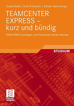 E-Book (pdf) TEAMCENTER EXPRESS - kurz und bündig von Guido Klette, Tarik El-Hussein