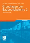E-Book (pdf) Grundlagen der Baubetriebslehre 3 von Fritz Berner, Rainer Schach, Bernd Kochendörfer
