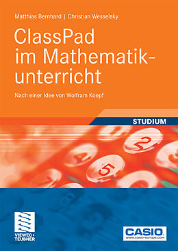 E-Book (pdf) ClassPad im Mathematikunterricht von Matthias Bernhard, Christian Wesselsky