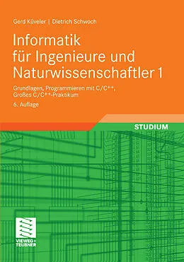E-Book (pdf) Informatik für Ingenieure und Naturwissenschaftler 1 von Gerd Küveler, Dietrich Schwoch