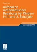 E-Book (pdf) Aufdecken mathematischer Begabung bei Kindern im 1. und 2. Schuljahr von Claudia Lack