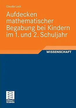 E-Book (pdf) Aufdecken mathematischer Begabung bei Kindern im 1. und 2. Schuljahr von Claudia Lack