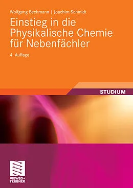 E-Book (pdf) Einstieg in die Physikalische Chemie für Nebenfächler von Wolfgang Bechmann, Joachim Schmidt