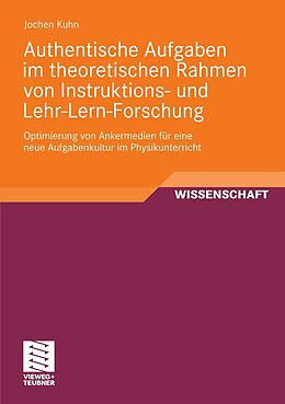 E-Book (pdf) Authentische Aufgaben im theoretischen Bereich von Instruktions- und Lehr-Lern-Forschung von Jochen Kuhn