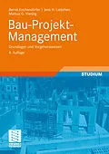 E-Book (pdf) Bau-Projekt-Management von Bernd Kochendörfer, Jens Liebchen, Markus Viering