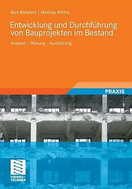 E-Book (pdf) Entwicklung und Durchführung von Bauprojekten im Bestand von Bert Bielefeld, Mathias Wirths