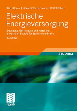 E-Book (pdf) Elektrische Energieversorgung von Klaus Heuck, Klaus-Dieter Dettmann, Detlef Schulz