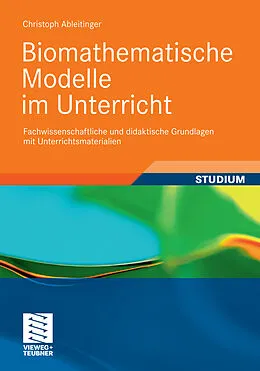 E-Book (pdf) Biomathematische Modelle im Unterricht von Christoph Ableitinger