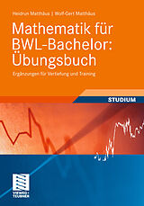 E-Book (pdf) Mathematik für BWL-Bachelor: Übungsbuch von Heidrun Matthäus, Wolf-Gert Matthäus