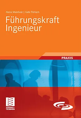 E-Book (pdf) Führungskraft Ingenieur von Heinz Meinholz, Gabi Förtsch