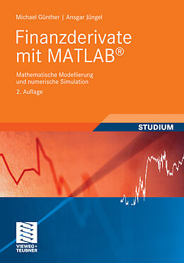 E-Book (pdf) Finanzderivate mit MATLAB von Michael Günther, Ansgar Jüngel