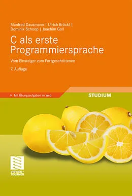 E-Book (pdf) C als erste Programmiersprache von Manfred Dausmann, Ulrich Bröckl, Joachim Goll