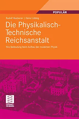 E-Book (pdf) Die Physikalisch-Technische Reichsanstalt von Rudolf Huebener, Heinz Lübbig