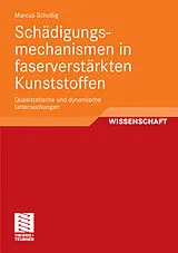E-Book (pdf) Schädigungsmechanismen in faserverstärkten Kunststoffen von Marcus Schoßig