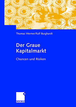 Fester Einband Der Graue Kapitalmarkt von Thomas Werner, Ralf Burghardt