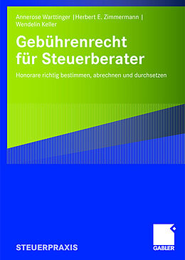 Kartonierter Einband Gebührenrecht für Steuerberater von Annerose Warttinger, Herbert E. Zimmermann, Wendelin Keller