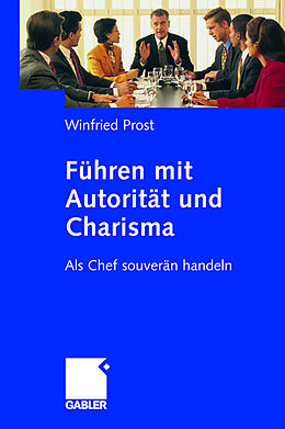 Fester Einband Führen mit Autorität und Charisma von Winfried Prost