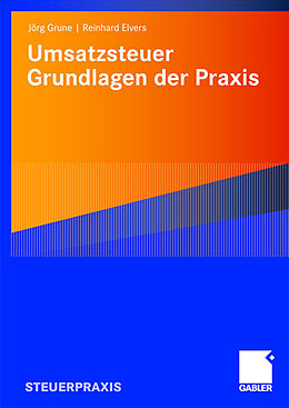 Kartonierter Einband Umsatzsteuer - Grundlagen der Praxis von Jörg Grune, Reinhard Elvers