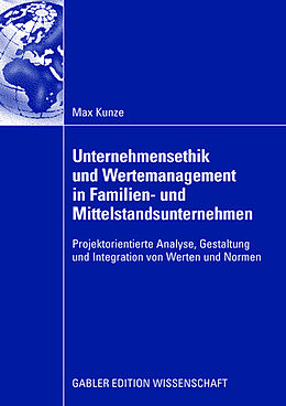 Kartonierter Einband Unternehmensethik und Wertemanagement in Familien- und Mittelstandsunternehmen von Max Kunze