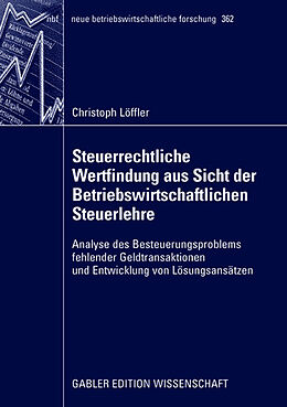 Kartonierter Einband Steuerrechtliche Wertfindung aus Sicht der Betriebswirtschaftlichen Steuerlehre von Christoph Löffler