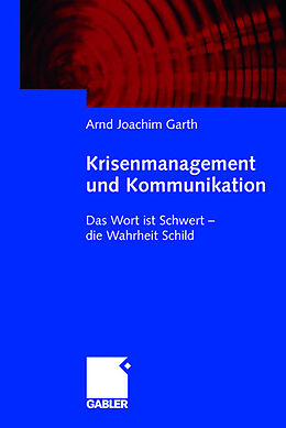 Kartonierter Einband Krisenmanagement und Kommunikation von Arnd Joachim Garth