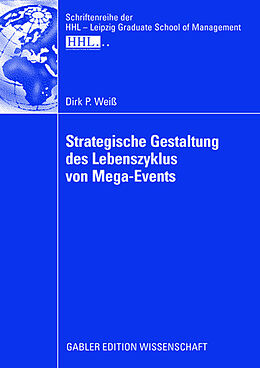 Kartonierter Einband Strategische Gestaltung des Lebenszyklus von Mega-Events von Dirk Weiss