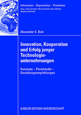 Kartonierter Einband Innovation, Kooperation und Erfolg junger Technologieunternehmungen von Alexander E. Bolz
