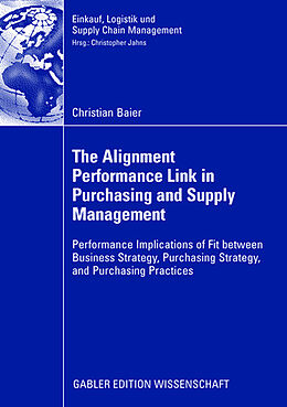 Couverture cartonnée The Alignment Performance Link in Purchasing and Supply Management de Christian Baier