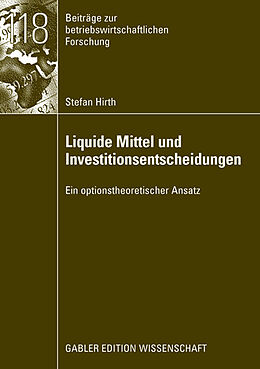 Kartonierter Einband Liquide Mittel und Investitionsentscheidungen von Stefan Hirth