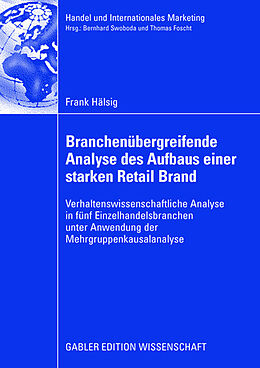 Kartonierter Einband Branchenübergreifende Analyse des Aufbaus einer starken Retail Brand von Frank Hälsig