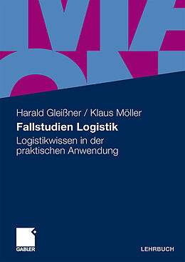 Kartonierter Einband Fallstudien Logistik von Harald Gleißner, Klaus Möller