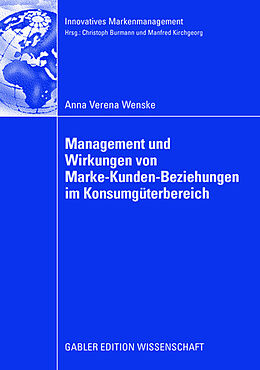 Kartonierter Einband Management und Wirkungen von Marke-Kunden-Beziehungen im Konsumgüterbereich von Anna Verena Wenske