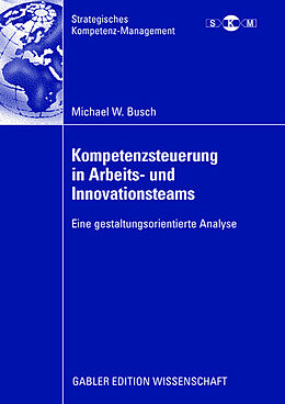 Kartonierter Einband Kompetenzsteuerung in Arbeits- und Innovationsteams von Michael Busch