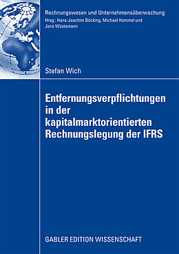 Kartonierter Einband Entfernungsverpflichtungen in der kapitalmarktorientierten Rechnungslegung der IFRS von Stefan Wich