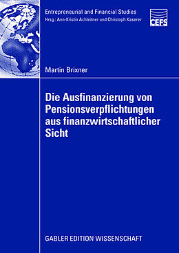 Kartonierter Einband Die Ausfinanzierung von Pensionsverpflichtungen aus finanzwirtschaftlicher Sicht von Martin Brixner