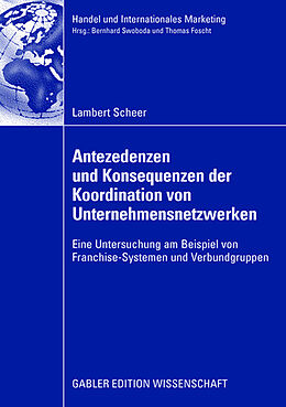 Kartonierter Einband Antezedenzen und Konsequenzen der Koordination von Unternehmensnetzwerken von Lambert Scheer