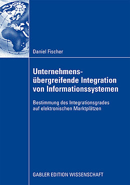 Kartonierter Einband Unternehmensübergreifende Integration von Informationssystemen von Daniel Fischer