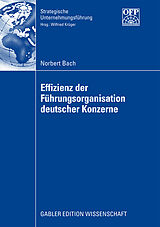 Kartonierter Einband Effizienz der Führungsorganisation deutscher Konzerne von Norbert Bach