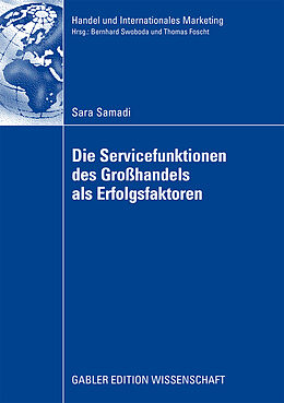 Kartonierter Einband Die Servicefunktionen des Großhandels als Erfolgsfaktoren von Sara Samadi
