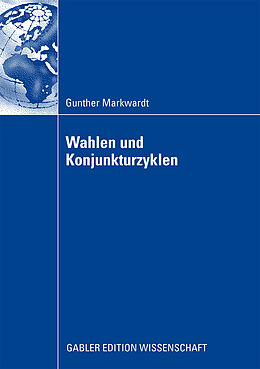 Kartonierter Einband Wahlen und Konjunkturzyklen von Gunther Markwardt