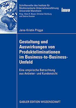 Kartonierter Einband Gestaltung und Auswirkungen von Produkteliminationen im Business-to-Business-Umfeld von Jana Prigge