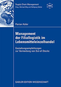 Kartonierter Einband Management der Filiallogistik im Lebensmitteleinzelhandel von Florian Hofer
