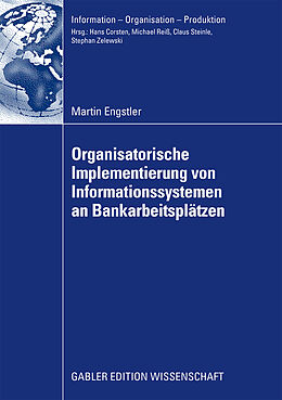 Kartonierter Einband Oganisatorische Implementierung von Informationssystemen an Bankarbeitsplätzen von Martin Engstler