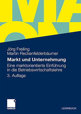 Kartonierter Einband Markt und Unternehmung von Jörg Freiling, Martin Reckenfelderbäumer