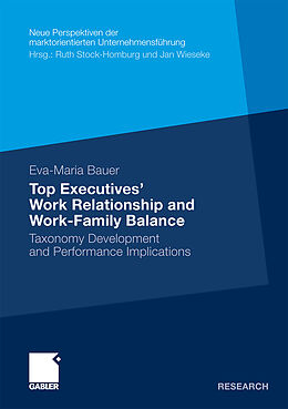 Kartonierter Einband Top Executives Work Relationship and Work-Family Balance von Eva-Maria Bauer