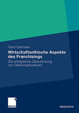 Kartonierter Einband Wirtschaftsethische Aspekte des Franchisings von Gerd Garmaier