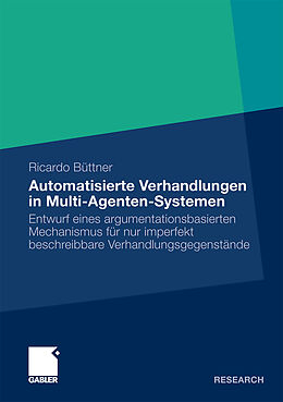 Kartonierter Einband Automatisierte Verhandlungen in Multi-Agenten-Systemen von Ricardo Büttner