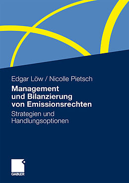 Kartonierter Einband Management und Bilanzierung von Emissionsrechten von Edgar Löw, Nicolle Pietsch